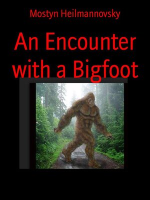 cover image of An Encounter with a Bigfoot